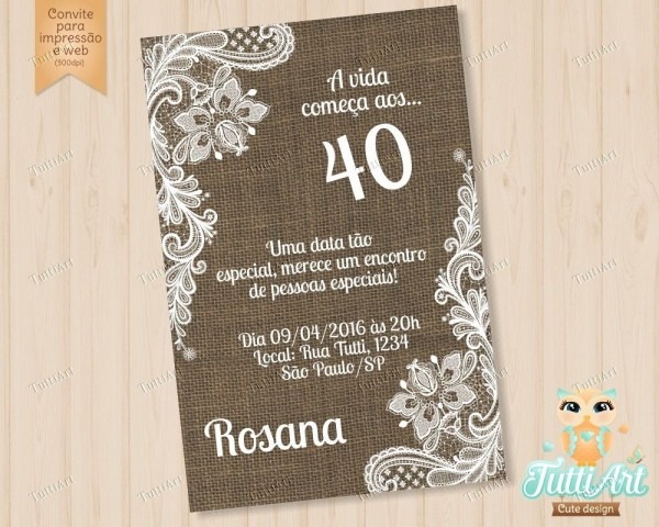 Convite aniversÃrio 40 anos Convite aniversÃrio 40 anos