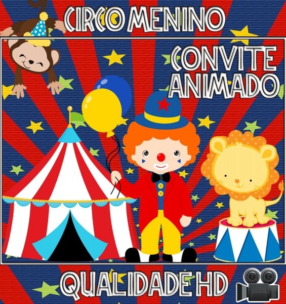 Convite animado (vÃ­deo) para aniversÃ¡rio tema circo menino