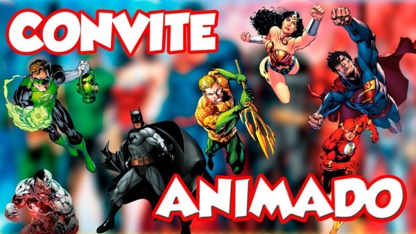 Convite animado liga da justiça Convite animado liga da justiça