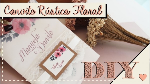Como fazer convite de casamento rústico floral diy Como fazer convite de casamento rústico floral diy