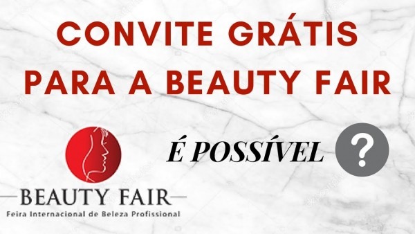 Como conseguir convite grÃtis para a beauty fair Como conseguir convite grÃtis para a beauty fair